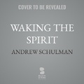 Cover: Waking the Spirit - Blackstone Publishing