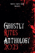 Cover: Ghostly Rites Anthology 2025 - Ghostly Rites Crew