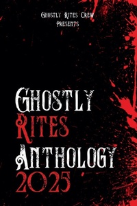 Enlarge image Cover: Ghostly Rites Anthology 2025 - Ghostly Rites Crew