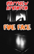 Cover: Fire Face (Isolated Showers, #3) - Matthew Atkinson