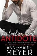 Cover: His Broken Heart Antidote - Anne-Marie Meyer