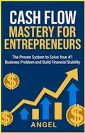 Cover: Cash Flow Mastery for Entrepreneurs - Angel
