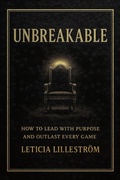Cover: UNBREAKABLE: How to Lead with Purpose and Outlast Every Game - PHOENIX LILLESTROMS LIMITED