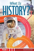Cover: What Is History? - Teacher Created Materials, Inc