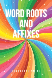 Enlarge image Cover: Word Roots and Affixes - Covenant Books, Inc.