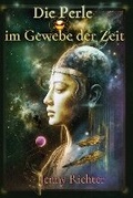 Cover: Die Perle im Gewebe der Zeit - Jenny Richter