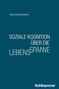 Cover: Soziale Kognition &uuml;ber die Lebensspanne - Kohlhammer