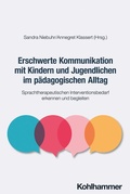 Cover: Erschwerte Kommunikation mit Kindern und Jugendlichen im p&auml;dagogischen Alltag - Kohlhammer