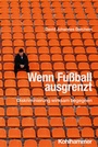 Cover: Wenn Fußball ausgrenzt - Kohlhammer