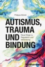 Bild: Autismus, Trauma und Bindung - Kohlhammer