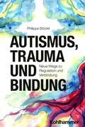 Abbildung von: Autismus, Trauma und Bindung - Kohlhammer