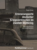 Cover: Erinnerungsorte deutscher Kriegsverbrechen im Zweiten Weltkrieg - Kohlhammer