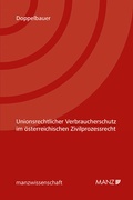 Cover: Unionsrechtlicher Verbraucherschutz im &ouml;sterreichischen Zivilprozessrecht - Manz
