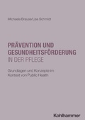 Cover: Pr&auml;vention und Gesundheitsf&ouml;rderung in der Pflege - Kohlhammer