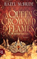 Cover: A Queen Crowned in Flames - Vom Feuer erw&auml;hlt - Aufbau