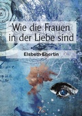 Cover: Wie die Frauen in der Liebe sind - epubli