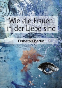 Enlarge image Cover: Wie die Frauen in der Liebe sind - epubli
