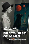 Cover: Bratwurst On Mars - epubli
