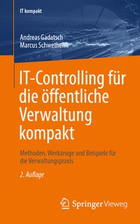 Bild vergrößern Bild: IT-Controlling für die öffentliche Verwaltung kompakt - Springer Vieweg