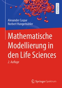 Enlarge image Cover: Mathematische Modellierung in den Life Sciences - Springer Spektrum