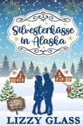 Cover: Silvesterk&uuml;sse in Alaska - Tolino Media