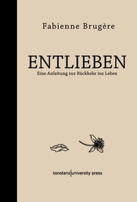 Bild vergrößern Bild: Entlieben - Konstanz University Press
