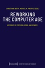 Cover: Reworking the Computer Age - transcript
