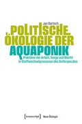 Cover: Politische &Ouml;kologie der Aquaponik - transcript