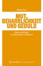 Cover: Mut, Beharrlichkeit und Geduld - transcript