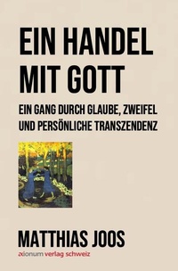 Enlarge image Cover: Ein Handel mit Gott - axionum GmbH