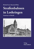 Cover: Stra&szlig;enbahnen in Lothringen - Endisch, Dirk