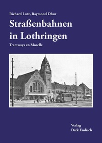 Enlarge image Cover: Straßenbahnen in Lothringen - Endisch, Dirk