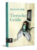 Cover: Tierische Gr&uuml;&szlig;e - Frankfurter Allgemeine Buch