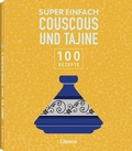 Cover: Super Einfach - Couscous und Tajine - Librero