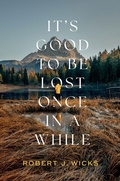Cover: It's Good to Be Lost Once in a While - Oxford University Press Inc