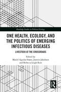 Cover: One Health, Ecology, and the Politics of Emerging Infectious Diseases - Routledge