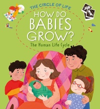 Enlarge image Cover: How Do Babies Grow? The Human Life Cycle - Franklin Watts Ltd