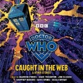 Cover: Doctor Who: Caught in the Web & Other Stories - BBC Physical Audio
