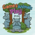 Cover: Game Animals Play - Morgan James Publishing llc