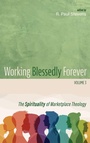 Cover: Working Blessedly Forever, Volume 3 - Cascade Books