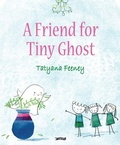 Cover: A Friend for Tiny Ghost - O'Brien Press Ltd
