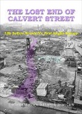 Cover: The Lost End of Calvert Street - Independent Publishing Network