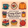 Cover: Bold & Easy Cozy Girl Relaxation Coloring Book - Revive Coloring Books