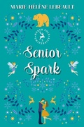 Cover: Senior Spark - Marie-Helene Lebeault