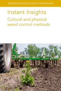 Enlarge image Cover: Instant Insights: Cultural and Physical Weed Control Methods - Burleigh Dodds Science Publishing Limited