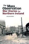 Cover: The Mass Observation War Diaries for Northern Ireland - Ulster Historical Foundation
