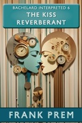 Cover: The Kiss Reverberant - Wild Arancini Press