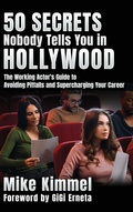 Cover: 50 Secrets Nobody Tells You in Hollywood - Ben Rose Creative Arts