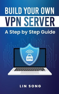 Enlarge image Cover: Build Your Own VPN Server - Build Your Own VPN