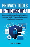 Cover: Privacy Tools in the Age of AI - Build Your Own VPN